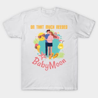 On That Much Needed Babymoon T-Shirt